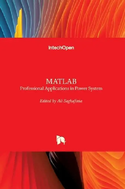 MATLAB: Professional Applications in Power System by Ali Saghafinia
