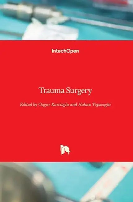 Trauma Surgery by Ozgur Karcioglu