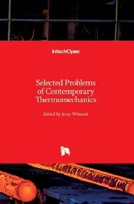 Selected Problems of Contemporary Thermomechanics by Jerzy Winczek