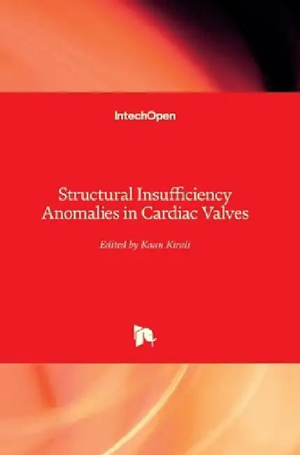 Structural Insufficiency Anomalies in Cardiac Valves by Kaan Kırali