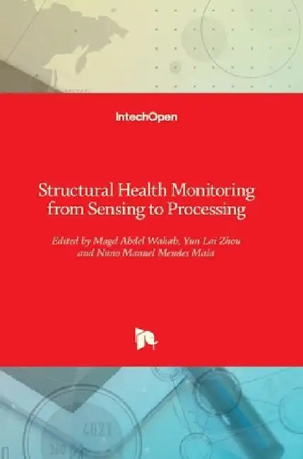 Structural Health Monitoring from Sensing to Processing by Magd Abdel Wahab
