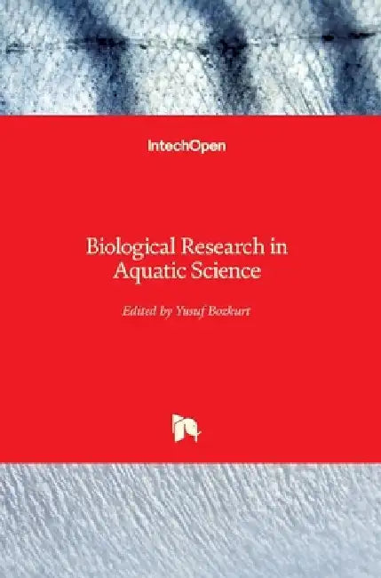 Biological Research in Aquatic Science by Yusuf Bozkurt