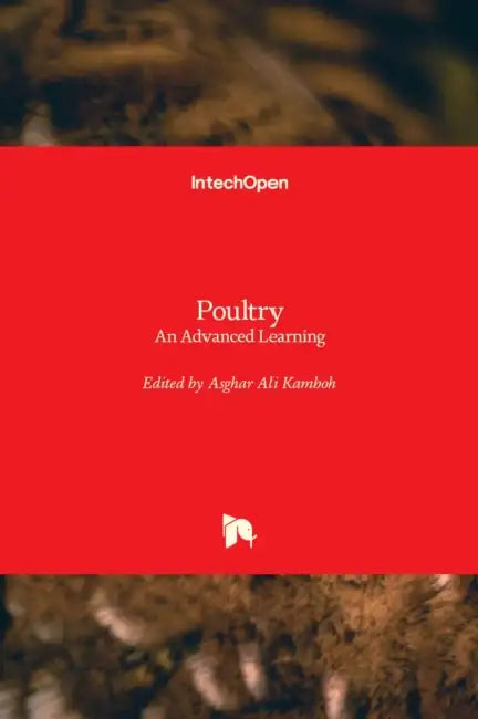 Poultry: An Advanced Learning by Asghar Ali Kamboh