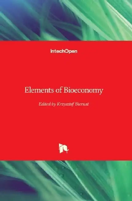 Elements of Bioeconomy by Krzysztof Biernat