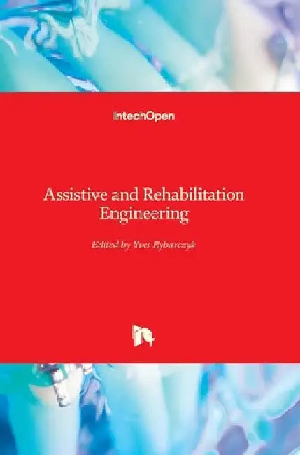 Assistive and Rehabilitation Engineering by Yves Rybarczyk