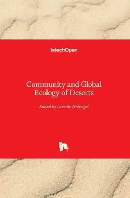 Community and Global Ecology of Deserts by Levente Hufnagel