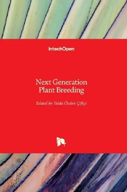 Next Generation Plant Breeding by Yelda Ozden Çiftçi