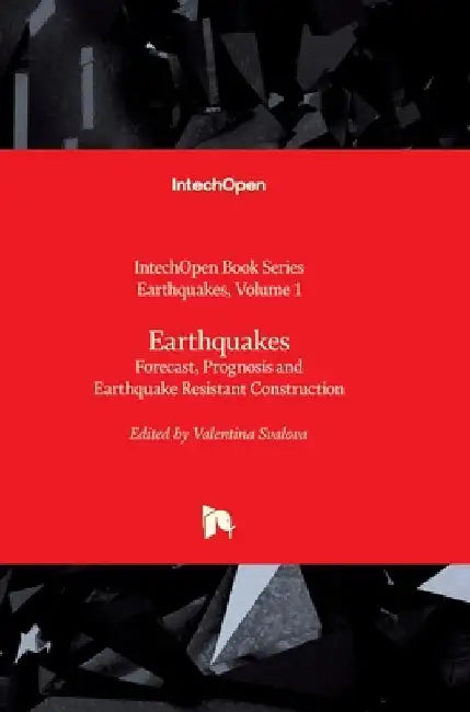 Earthquakes: Forecast, Prognosis and Earthquake Resistant Construction by Valentina Svalova