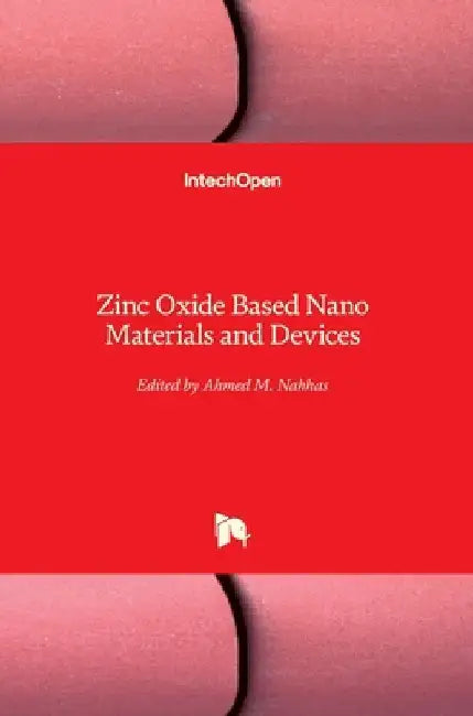 Zinc Oxide Based Nano Materials and Devices by Prof Ahmed Nahhas