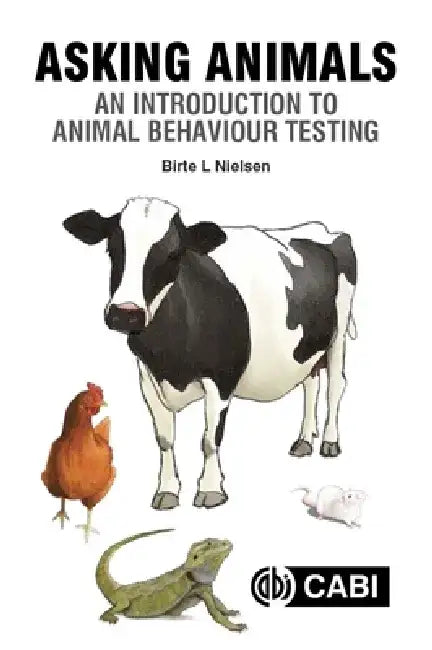 Asking Animals: An Introduction to Animal Behaviour Testing by Birte L. Nielsen