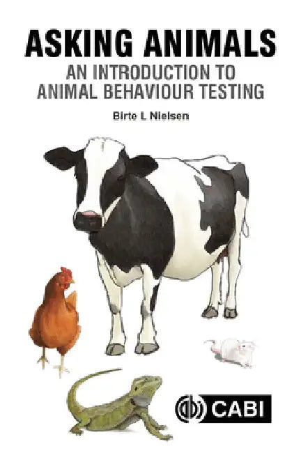 Asking Animals: An Introduction to Animal Behaviour Testing by Birte Lindstrom Nielsen