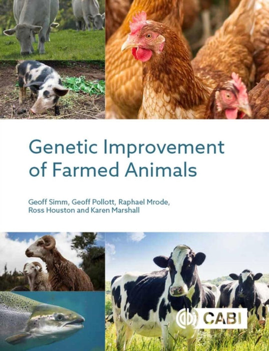 Genetic Improvement of Farmed Animals by Geoff Simm