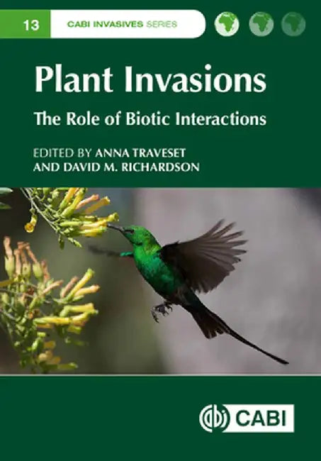 Plant Invasions by Anna Traveset, David M Richardson