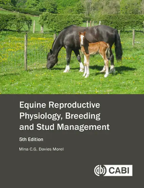 Equine Reproductive Physiology Breeding and stud Management by Mina C G Davies Morel