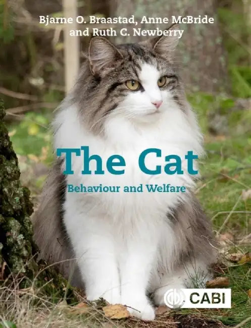 The Cat: Behaviour and Welfare by Bjarne O. Braastad