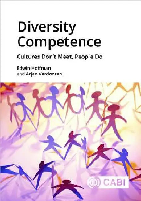 Diversity Competence: Cultures Don't Meet, People Do by Edwin Hoffman