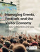 Managing Events, Festivals and the Visitor Economy: Concepts, Collaborations and Cases by Michael B. Duignan
