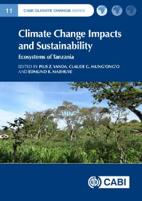 Climate Change Impacts and Sustainability: Ecosystems of Tanzania by Pius Z. Yanda
