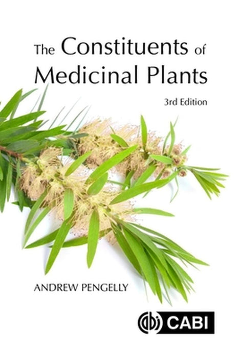 Constituents of Medicinal Plants The by Dr Andrew Pengelly