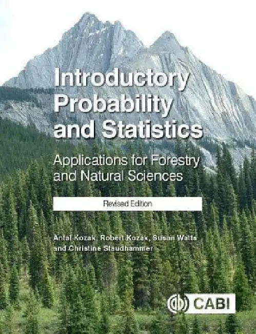 Introductory Probability and Statistics: Applications for Forestry and Natural Sciences by Robert A. Kozak