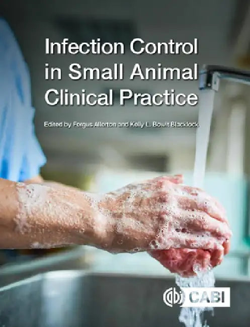 Infection Control in Small Animal Clinical Practice by Kelly Bowlt Blacklock