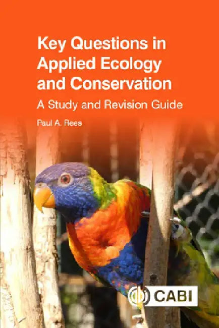Key Questions in Applied Ecology and Conservation: A Study and Revision Guide by Paul A. Rees