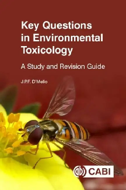 Key Questions in Environmental Toxicology: A Study and Revision Guide by J. P. F. D'Mello