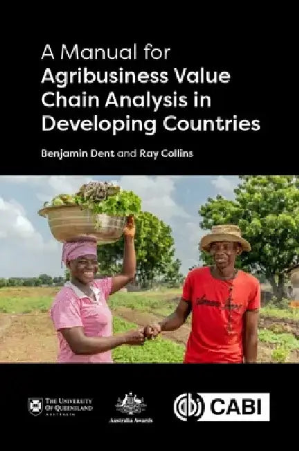 A Manual for Agribusiness Value Chain Analysis in Developing Countries by Benjamin Dent