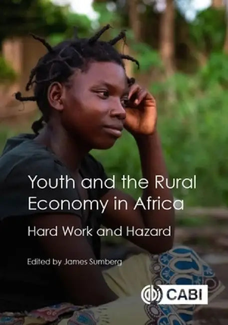 Youth and the Rural Economy in Africa by James Sumberg