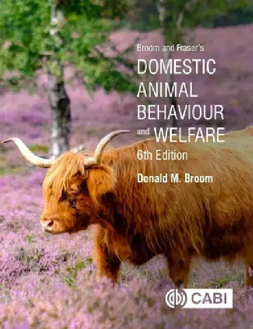 Broom and Fraser's Domestic Animal Behaviour and Welfare by Donald M. Broom