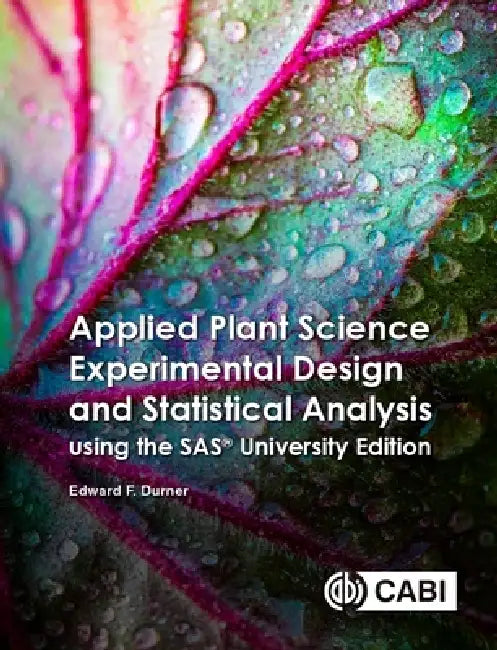 Applied Plant Science Experimental Design and Statistical Analysis Using Sas(r) Ondemand for Academics by Edward Durner