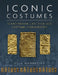 Iconic Costumes: Scandinavian Late Iron Age Costume Iconography by Ulla Mannering