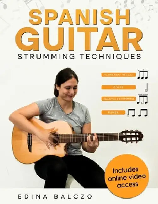 Spanish Guitar Strumming Techniques by Edina Balczo