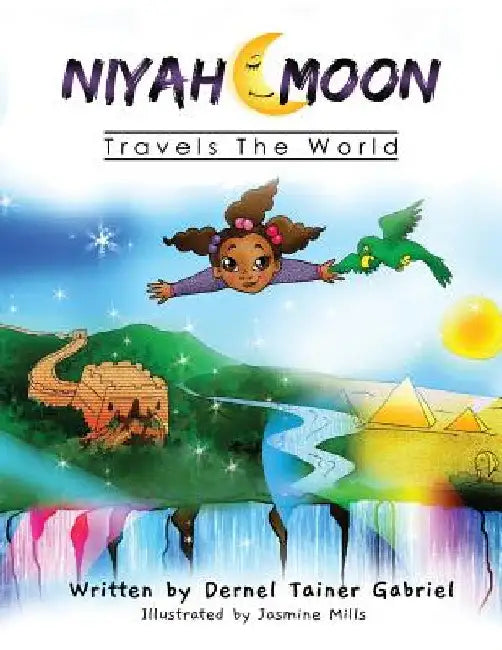 Niyah Moon Travels The World: Travels The World by Dernel Tainer Tainer Gabriel