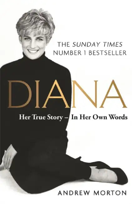 Diana: Her True Story - In Her Own Words by Andrew Morton