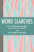 Word Searches: Over 150 Puzzles to Give Your Brain a Workout by Gareth Moore
