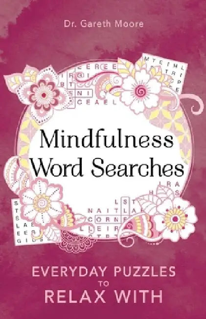 Mindfulness Word Searches: Everyday Puzzles to Relax with by Gareth Moore