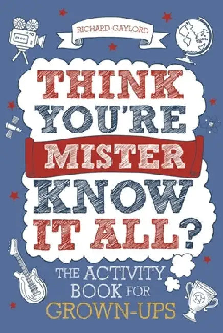 Think You're Mister Know-It-All?, Volume 2: The Activity Book for Grown-Ups by Richard Gaylord