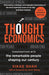 Thought Economics: Conversations with the Remarkable People Shaping Our Century (Fully Updated Edition) by Vikas Shah