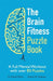 The Brain Fitness Puzzle Book: A Full Mental Workout with Over 80 Puzzles by Gareth Moore