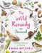 The Wild Remedy Journal: Finding Wellness in Nature by Emma Mitchell