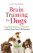 Brain Training for Dogs by Claire Arrowsmith