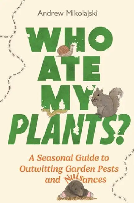Who Ate My Plants? by Andrew Mikolajski