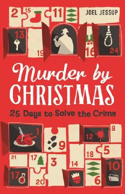 Murder by Christmas: 25 Puzzles to Solve the Crime by Joel Jessup