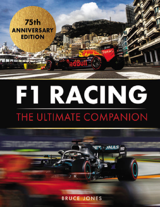 F1 Racing: The Ultimate Companion: 75th Anniversary Edition by Bruce Jones