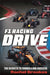 F1 Racing: Drive: The Secrets to Formula One Success by Rachel Brookes