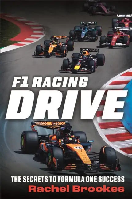 F1 Racing: Drive: The Secrets to Formula One Success by Rachel Brookes