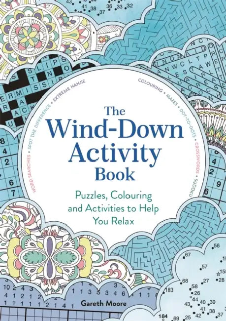 The Wind-Down Activity Book: Puzzles, Colouring and Activities to Help You Relax by Dr Gareth Moore