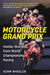 Motorcycle Grand Prix: Insider Stories from World Championship Racing by Adam Wheeler
