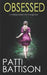 OBSESSED a chilling mystery with a huge twist by Patti Battison